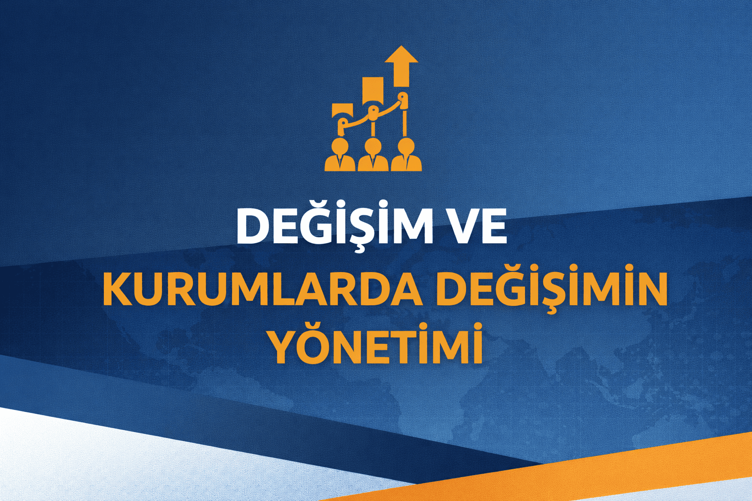 Değişimin ve Değişimin Kurumlarda Yönetimi